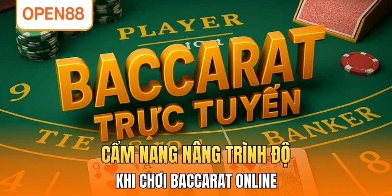 Cẩm nang nâng trình độ khi chơi Baccarat online