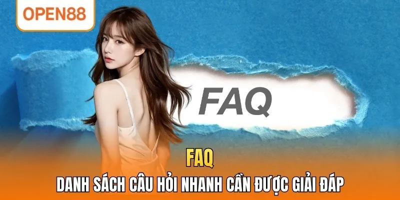 FAQ - Danh sách câu hỏi nhanh cần được giải đáp