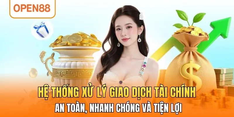 Hệ thống xử lý giao dịch tài chính an toàn, nhanh chóng và tiện lợi