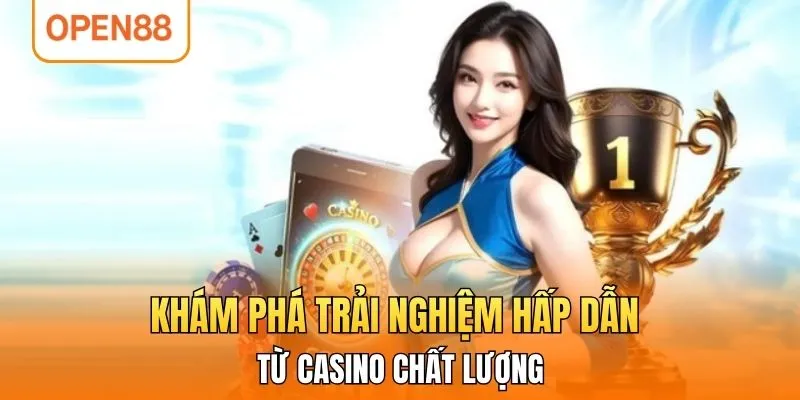 Khám phá trải nghiệm hấp dẫn từ casino chất lượng