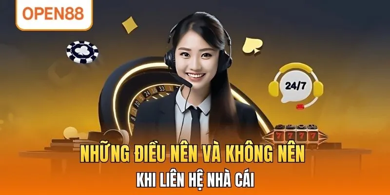 Những điều nên và không nên khi liên hệ nhà cái