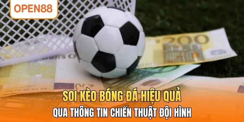 Soi kèo bóng đá hiệu quả qua thông tin chiến thuật đội hình